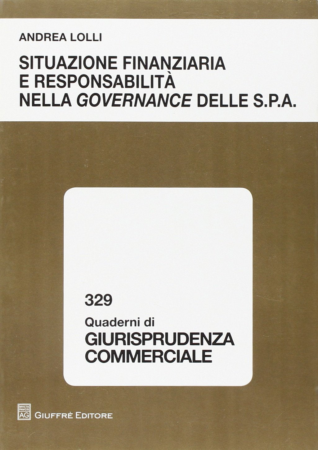 Situazione finanziaria e responsabilità nella governance delle S.p.A. (Quaderni di giurisprudenza commerciale) Law