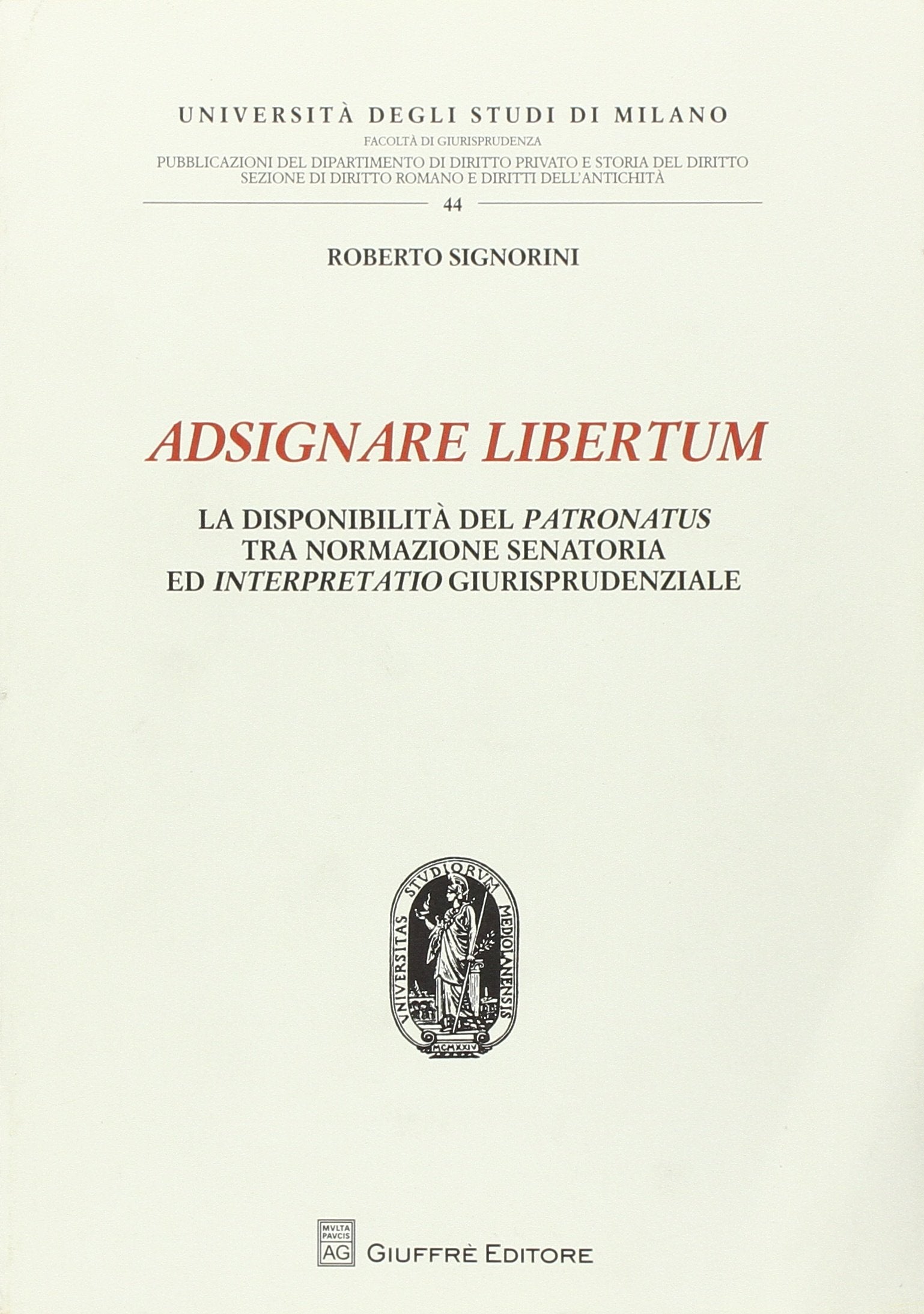 Adsignare libertum. La disponibilità del patronatus tra normazione senatoria ed interpretatio giurisprudenziale Law