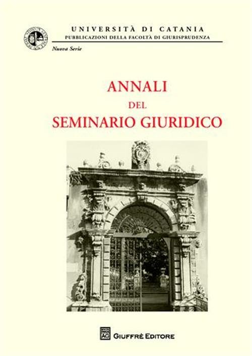 Annali del seminario giuridico (2007-2008) (Vol. 9) (Univ. Catania-Fac. giurisprudenza. NS) Law