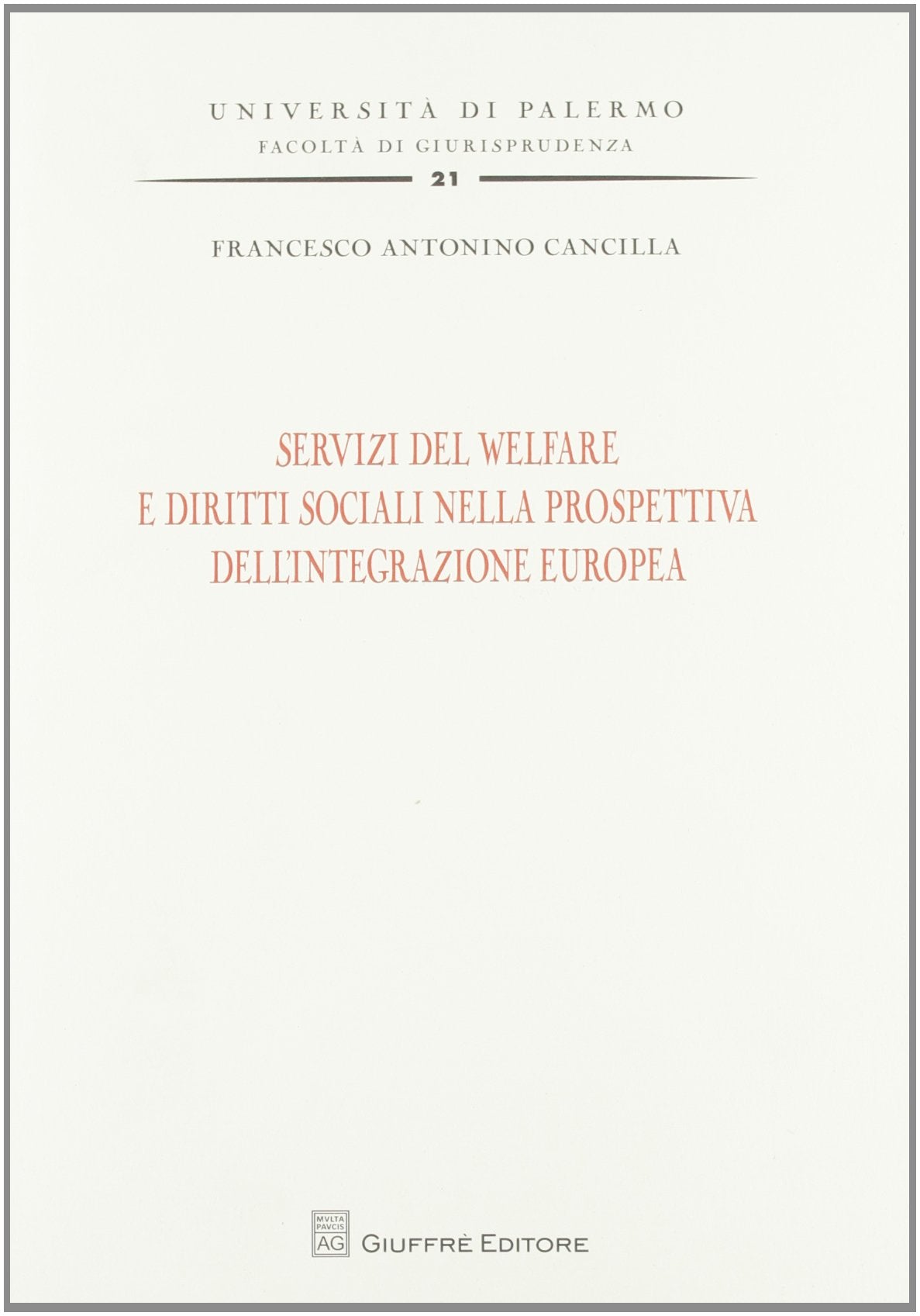 Servizi di welfare e diritti sociali nella prospettiva dell'integrazione europea (Univ. Palermo-Fac. di giurisprudenza) Law