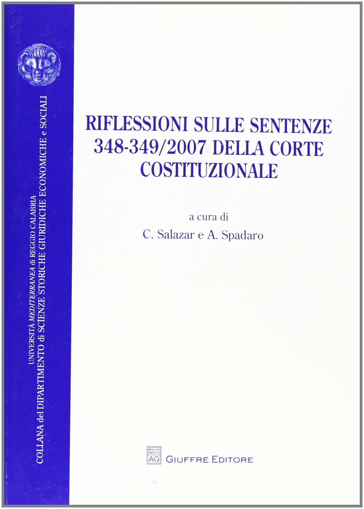 Riflessioni sulle sentenze 348-349/2007 della Corte Costituzionale (Univ. RC-Dip. scienze st. giur. ec. soc.) Law
