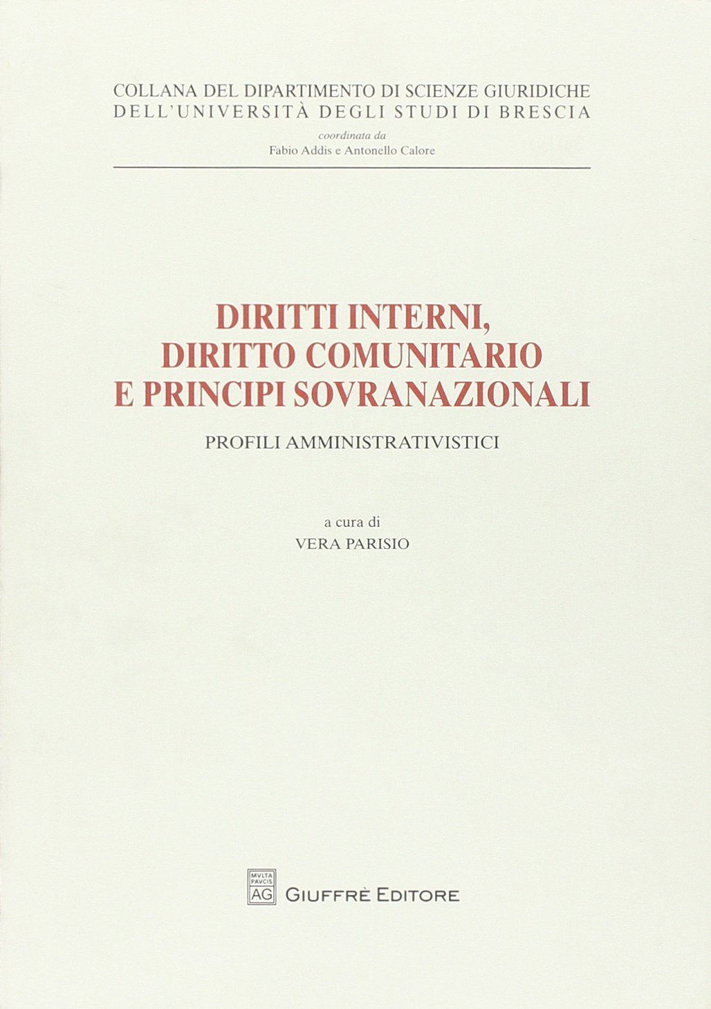Diritti interni, diritto comunitario e principi sovranazionali. Profili amministrativistici (Univ. Brescia-Dip. scienze giuridiche) Law
