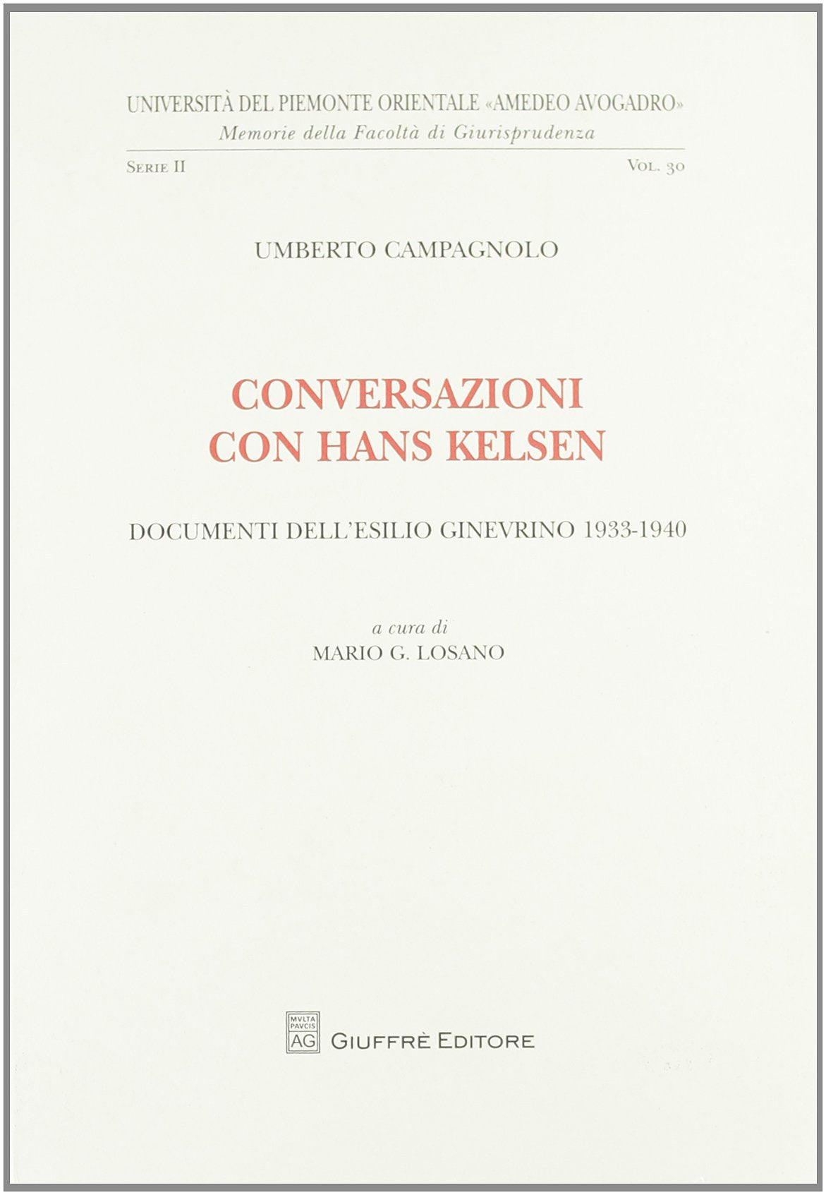 Conversazioni con Hans Kelsen. Documenti dell'esilio ginevrino 1933-1940 (Univ. Piemonte orient.-Mem. fac. giur. 2ª) Law