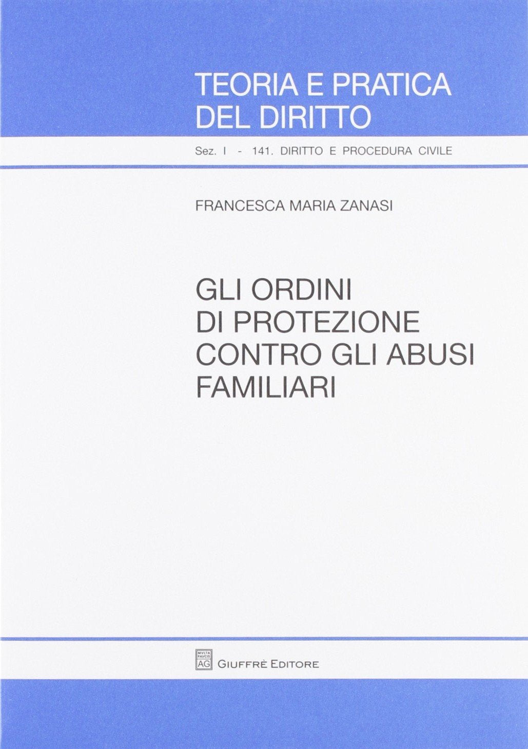 Gli ordini di protezione contro gli abusi familiari (Teoria pratica dir. I: dir. e proc. civ.) Law
