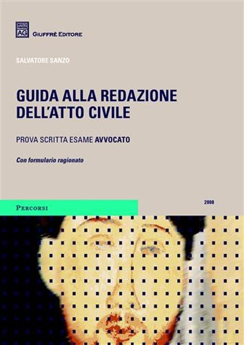 Guida alla redazione dell'atto civile. Prova scritta per l'esame di avvocato Law