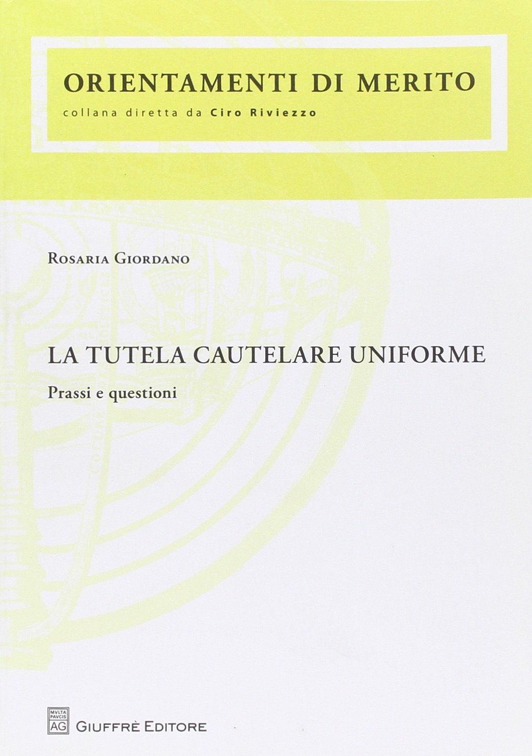 La tutela cautelare uniforme. Prassi e questioni Law