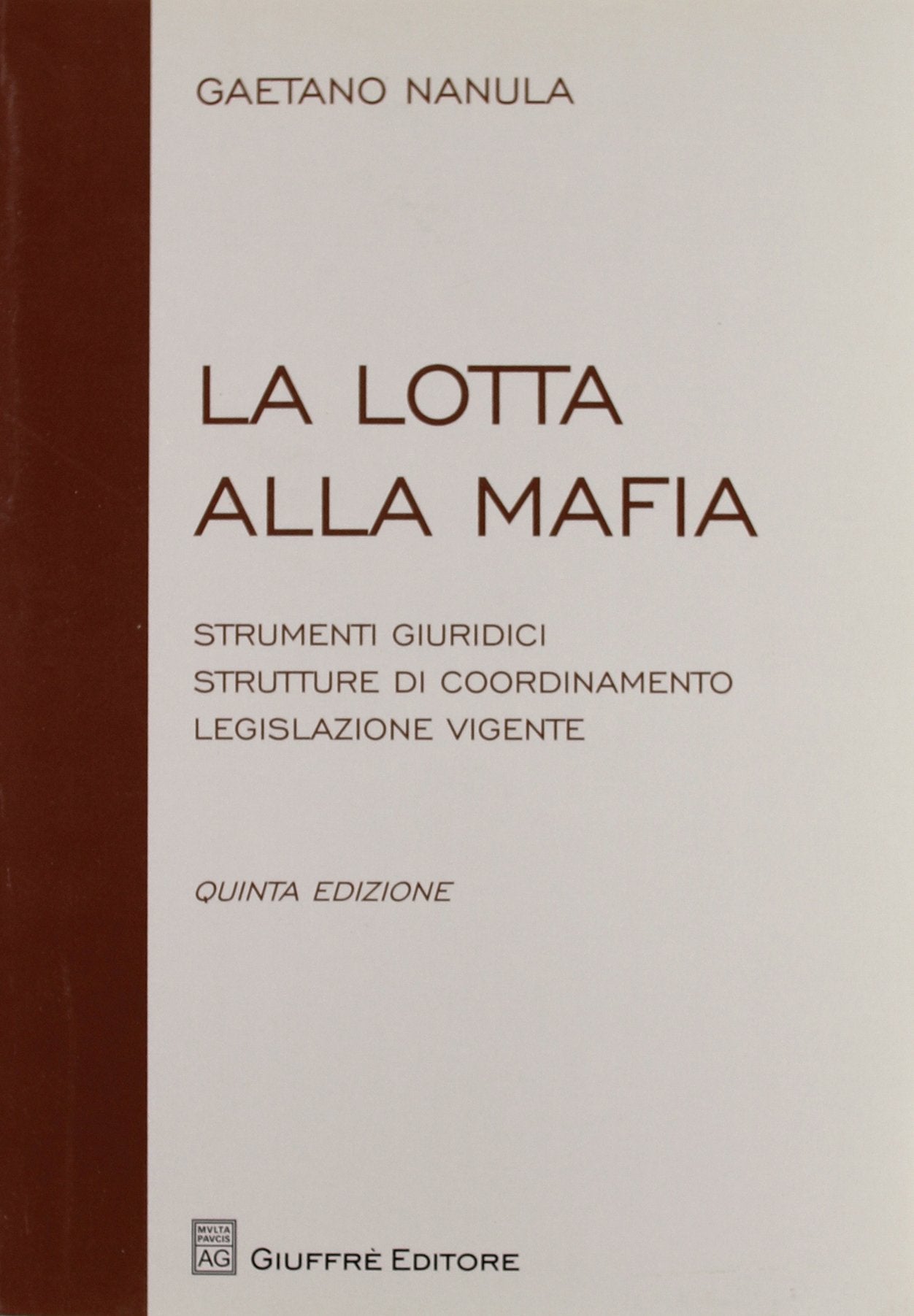 La lotta alla mafia. Strumenti giuridici, strutture di coordinamento, legislazione vigente book