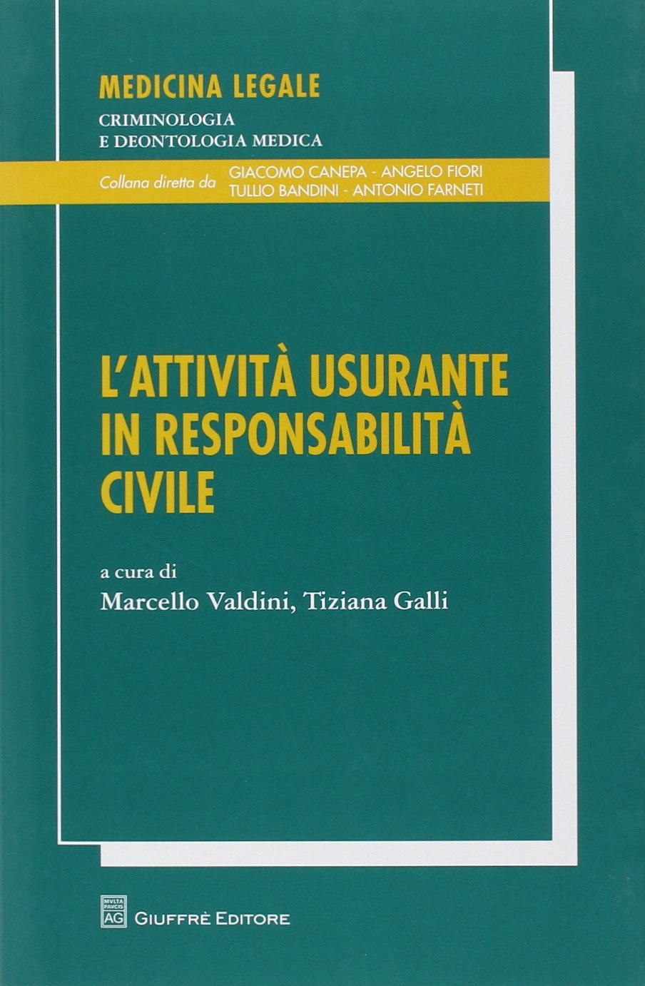 L'attività usurante in responsabilità civile (Medicina leg. criminologia deontol. med.) Medicine