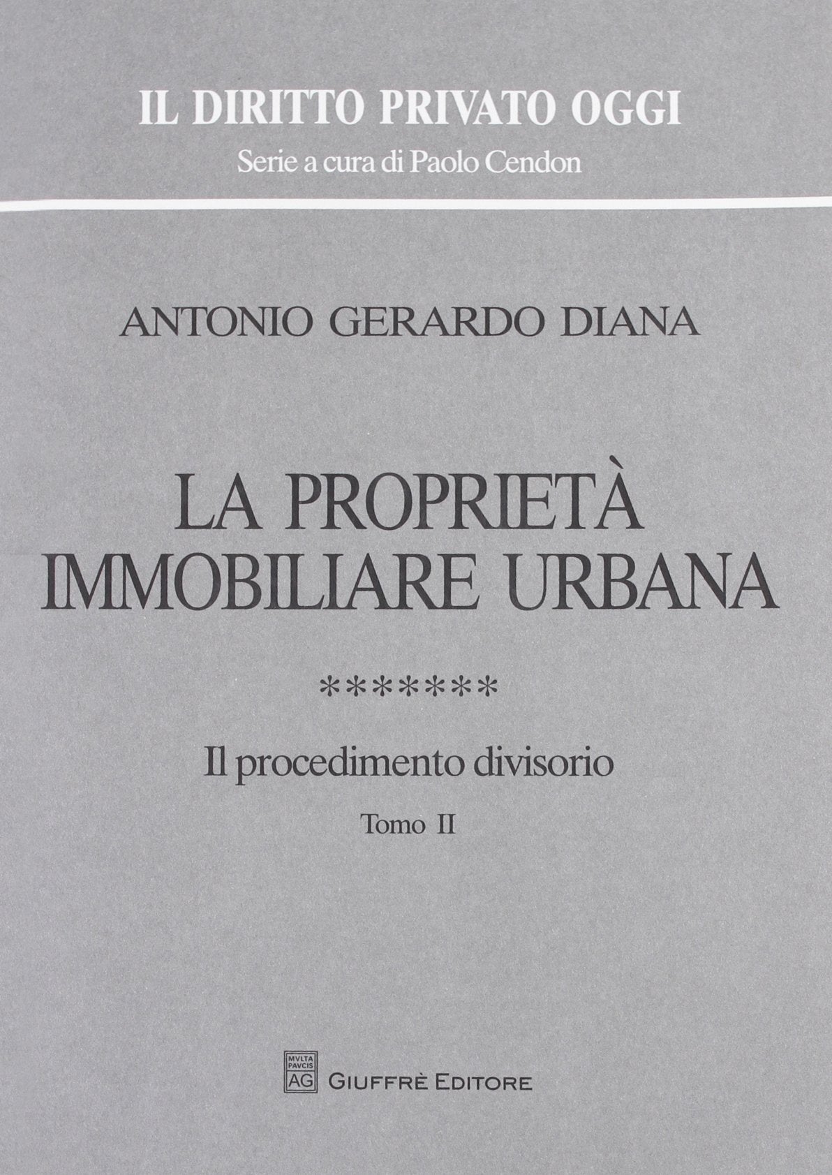 La proprietà immobiliare urbana. Il procedimento divisorio (Vol. 7) (Il diritto privato oggi) Law