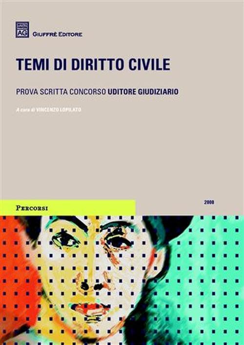 Temi di diritto civile. Prova scritta per il concorso di uditore giudiziario (Percorsi. Temi) Law