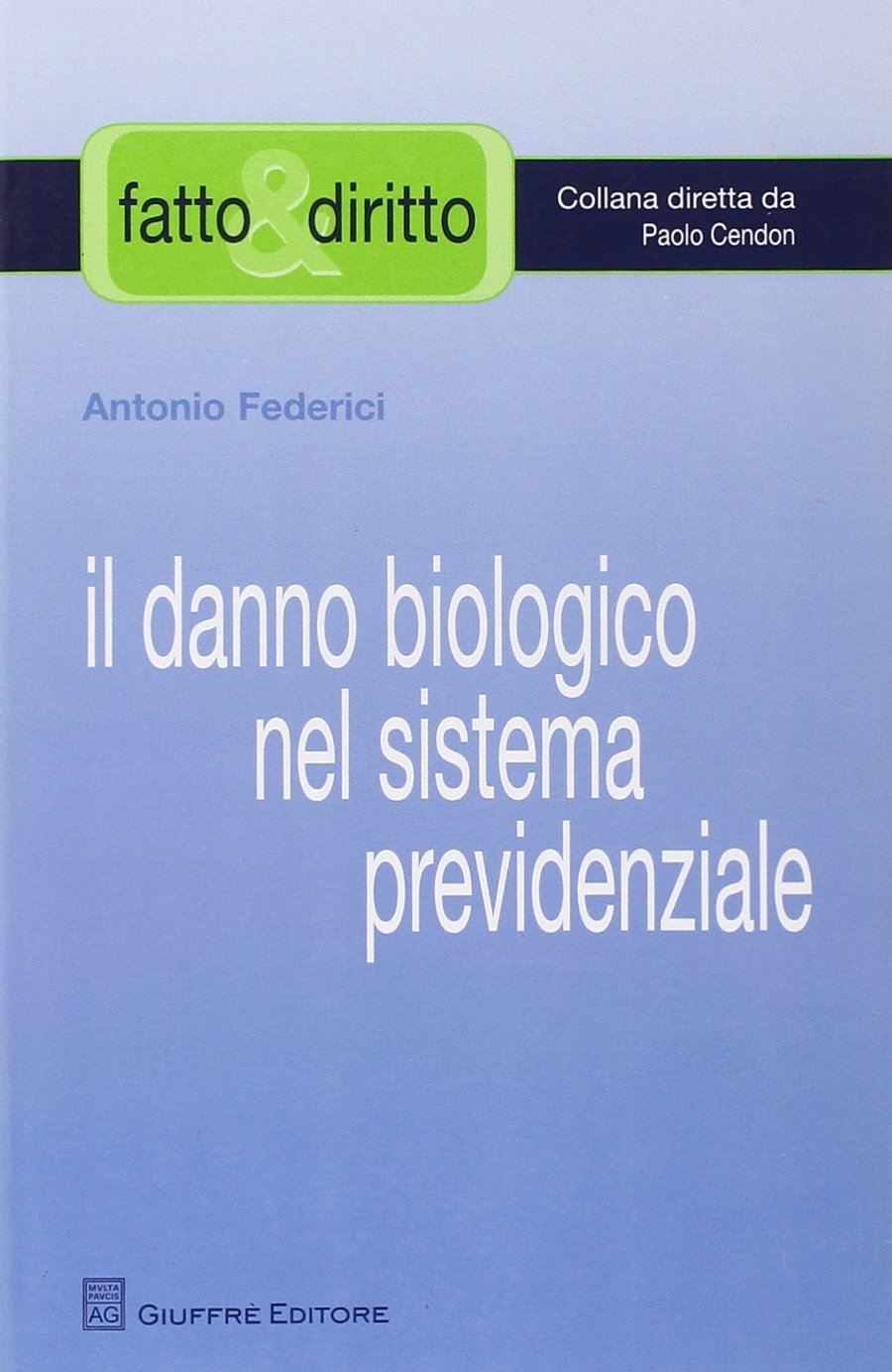 Il danno biologico nel sistema previdenziale (Fatto & diritto) Law