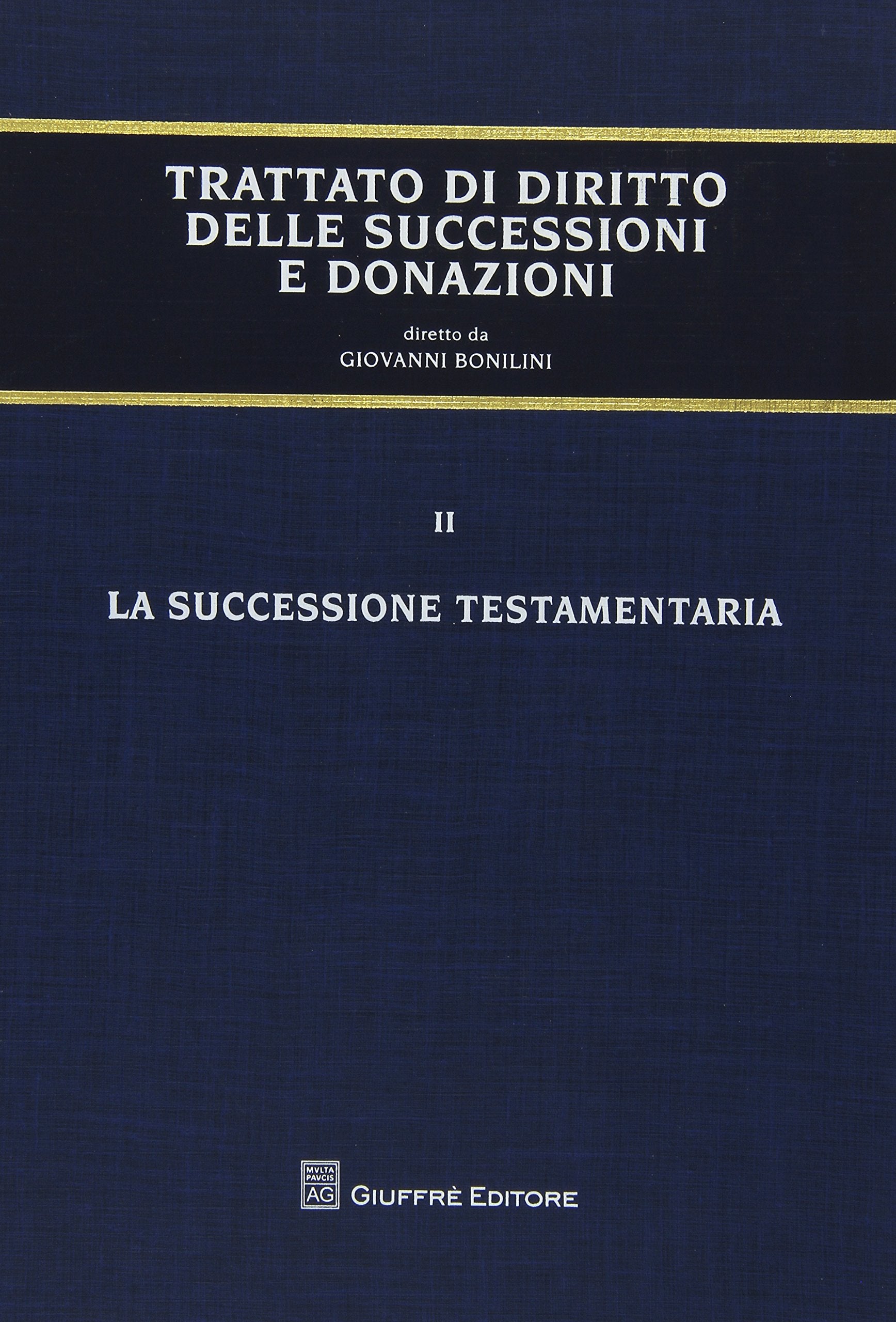 Trattato delle successioni e delle donazioni. La successione testamentaria (Vol. 2) Law