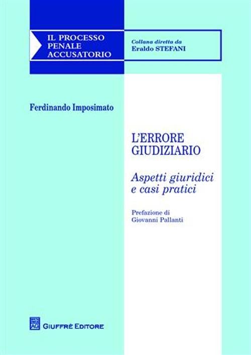 L'errore giudiziario. Aspetti giuridici e casi pratici (Il processo penale accusatorio) Law