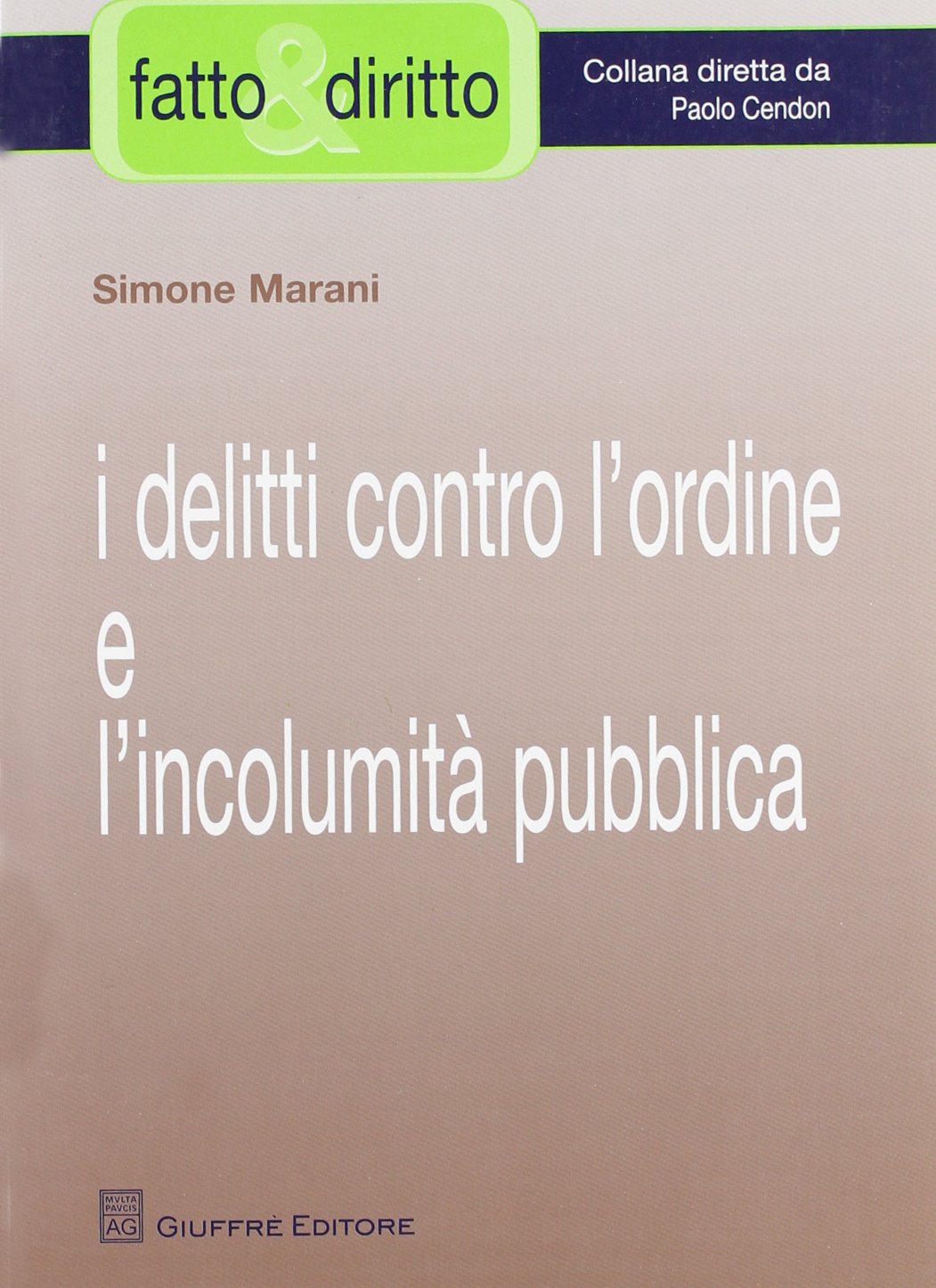 I delitti contro l'ordine e l'incolumità pubblica (Fatto & diritto) Law