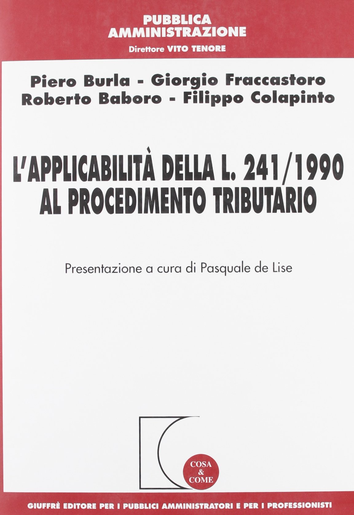 L'applicabilità della L.241/1990 al procedimento tributario (Cosa & come. Pubblica amministrazione) Law