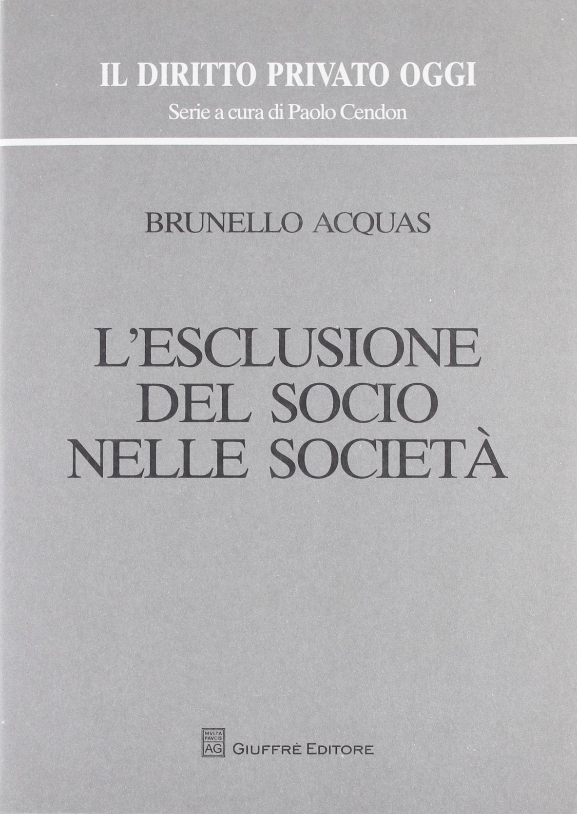 L'esclusione del socio nelle società (Il diritto privato oggi) Law