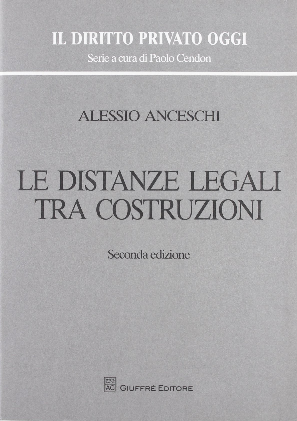 Le distanze legali tra costruzioni (Il diritto privato oggi) Law