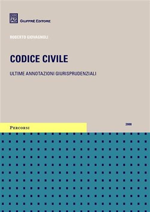 Codice civile. Ultime annotazioni giurisprudenziali (Percorsi. Codici annotati con la giurisprudenza) Law