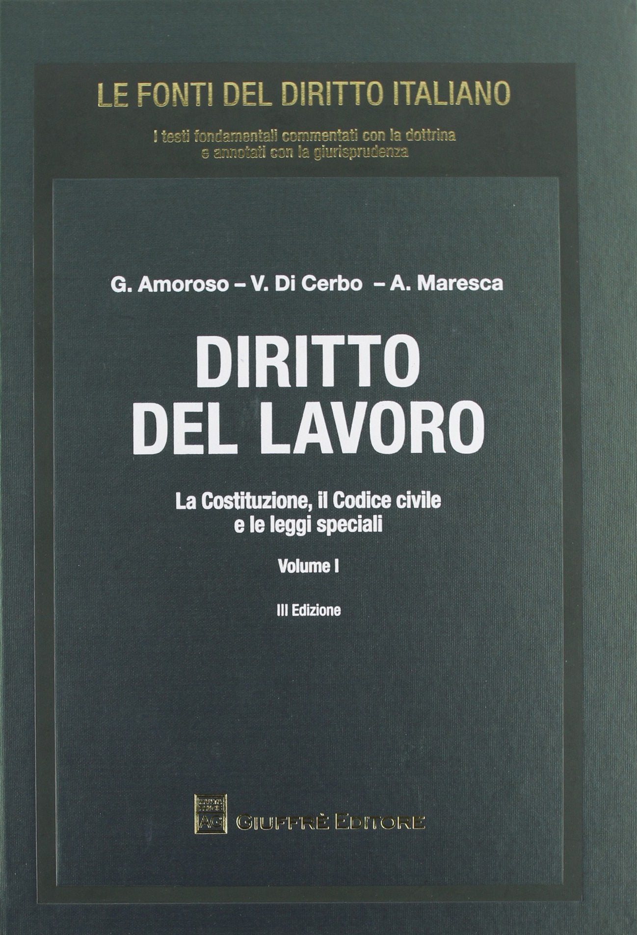 Diritto del lavoro. La costituzione civile e le leggi speciali (Vol. 1) (Le fonti del diritto italiano) Law