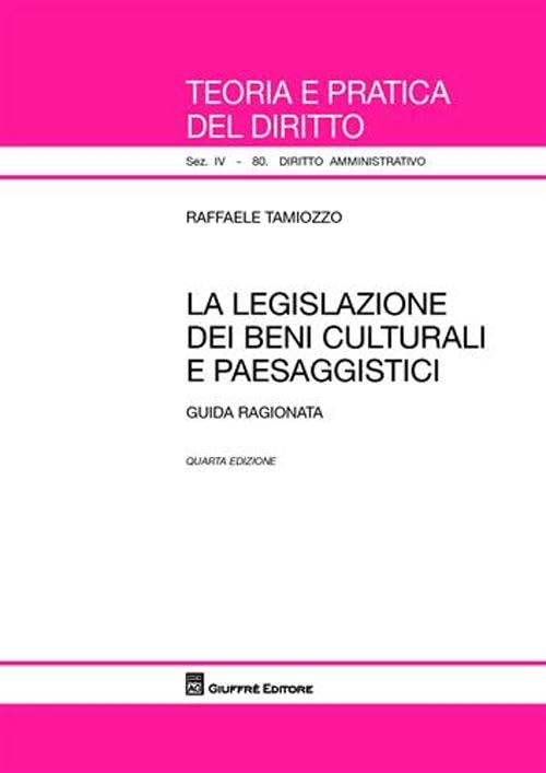 La legislazione dei beni culturali e paesaggistici. Guida ragionata book