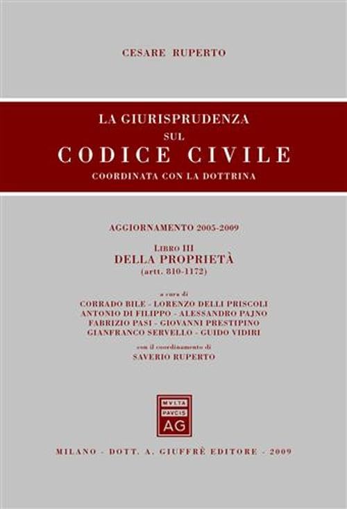 La giurisprudenza sul Codice civile. Coordinata con la dottrina. Della proprietà (artt. 810-1172) (Vol. 3) Law