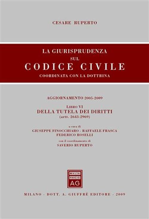 La giurisprudenza sul codice civile. Coordinata con la dottrina. Libro VI: Della tutela dei diritti Law