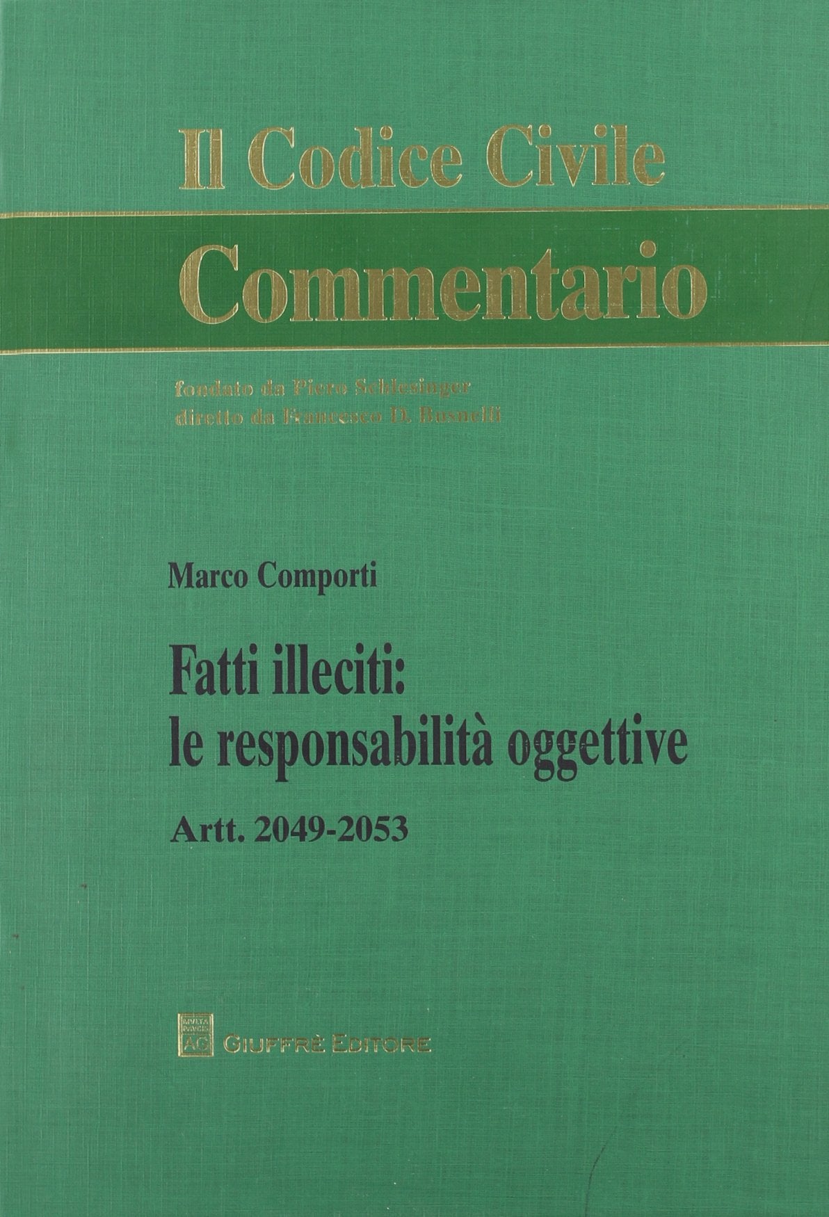 Fatti illeciti. Le responsabilità oggettive. Artt. 2049-2053 (Il codice civile. Commentario) Law