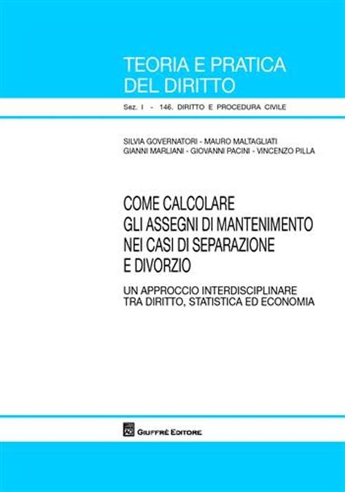 Come calcolare gli assegni di mantenimento nei casi di separazione e divorzio (Teoria pratica dir. I: dir. e proc. civ.) Law