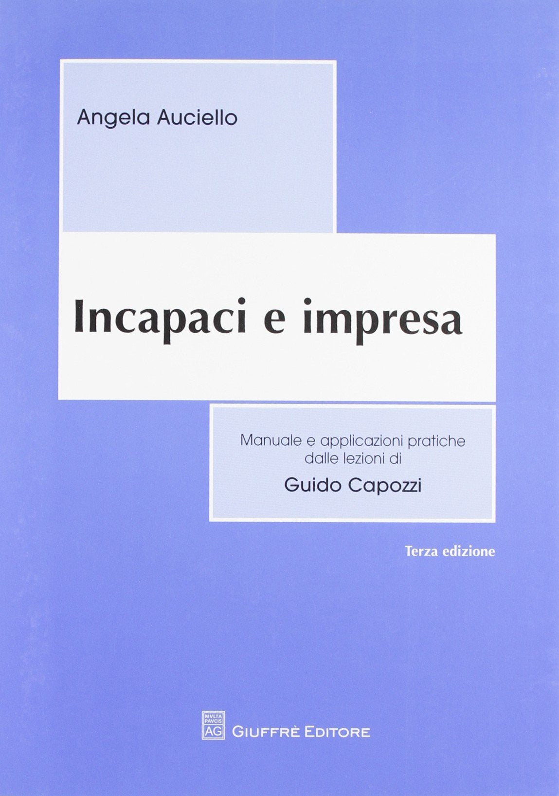 Incapaci e impresa. Manuale e applicazioni pratiche dalle lezioni di Guido Capozzi book
