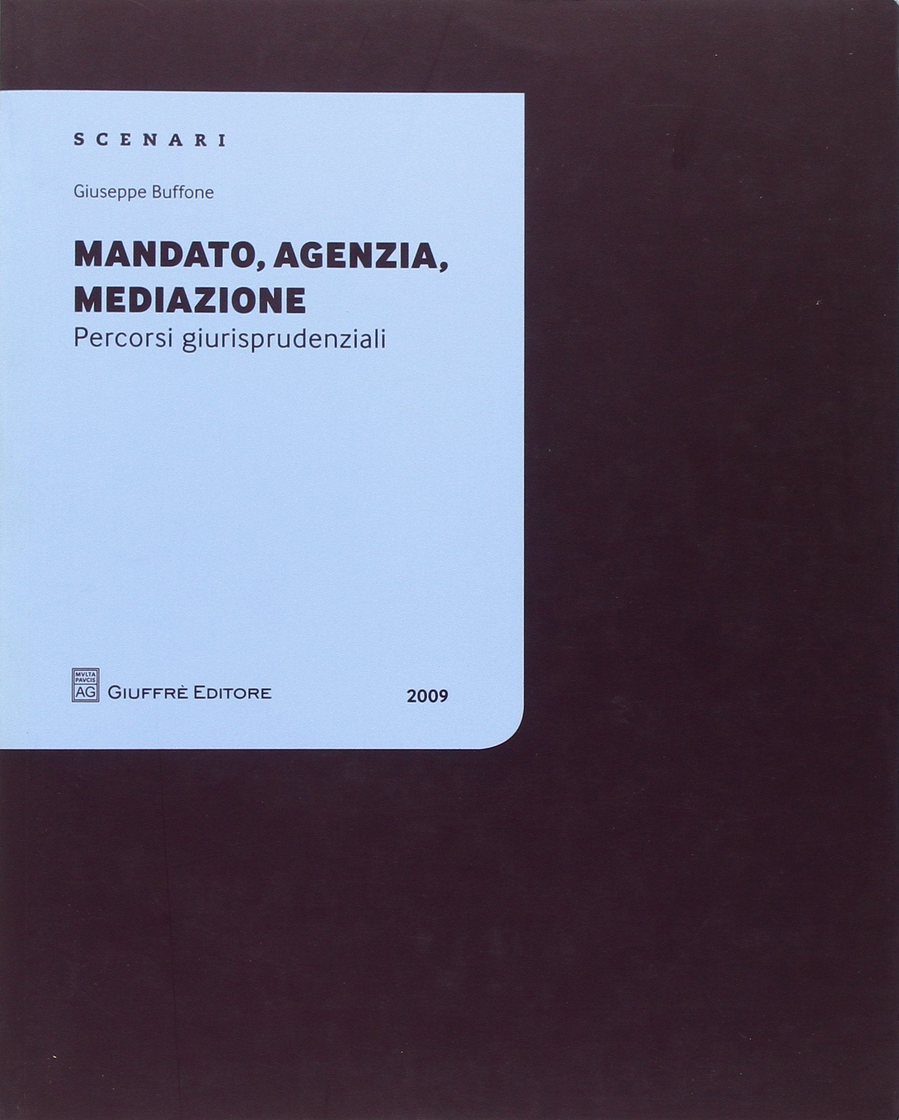 Mandato, agenzia, mediazione. Percorsi giurisprudenziali Law