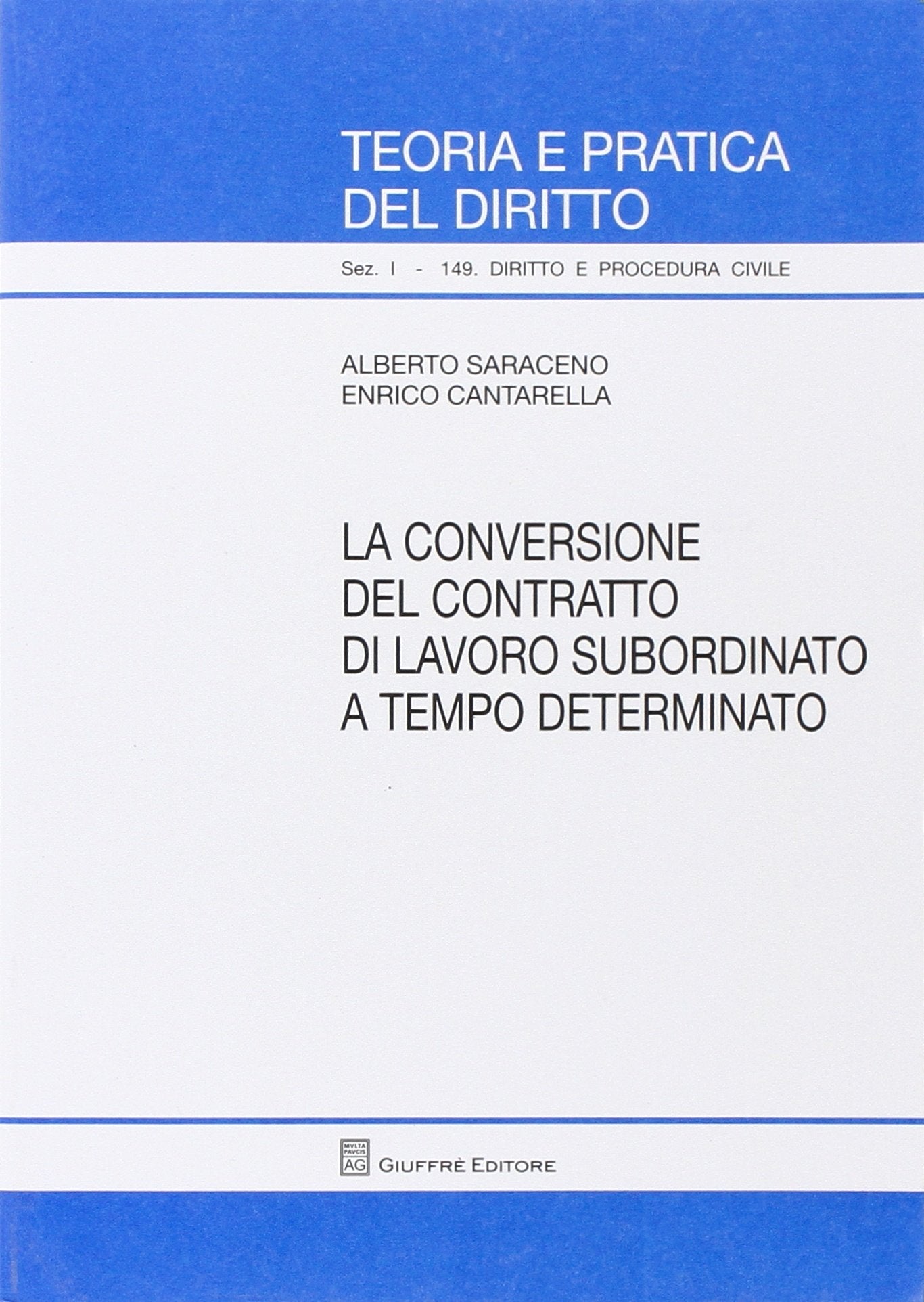La conversione del contratto di lavoro subordinato a tempo determinato (Teoria pratica dir. I: dir. e proc. civ.) Law