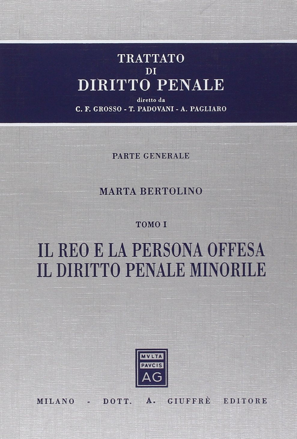 Trattato di diritto penale. Parte generale. Il reo e la persona offesa. Il diritto penale minorile (Vol. 3/1) Books