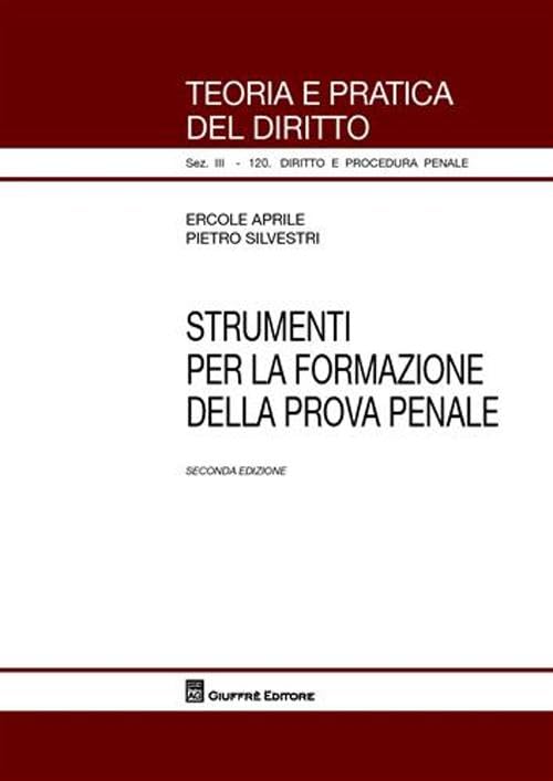 Strumenti per la formazione della prova penale (Teoria pratica dir. III: dir. proc. pen.) Law