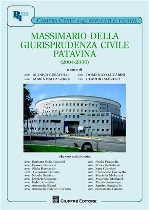 Massimario della giurisprudenza civile patavina (2004-2006) Law