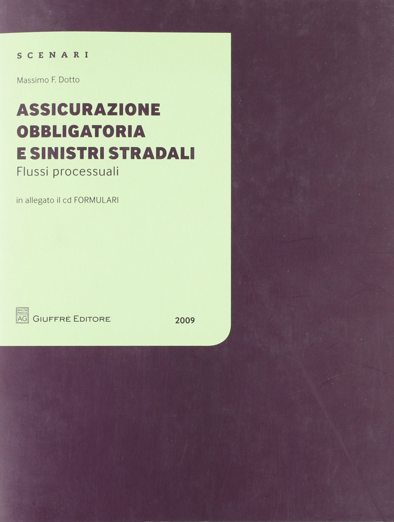 Assicurazione obbligatoria e sinistri stradali. Flussi processuali. Con CD-ROM Law