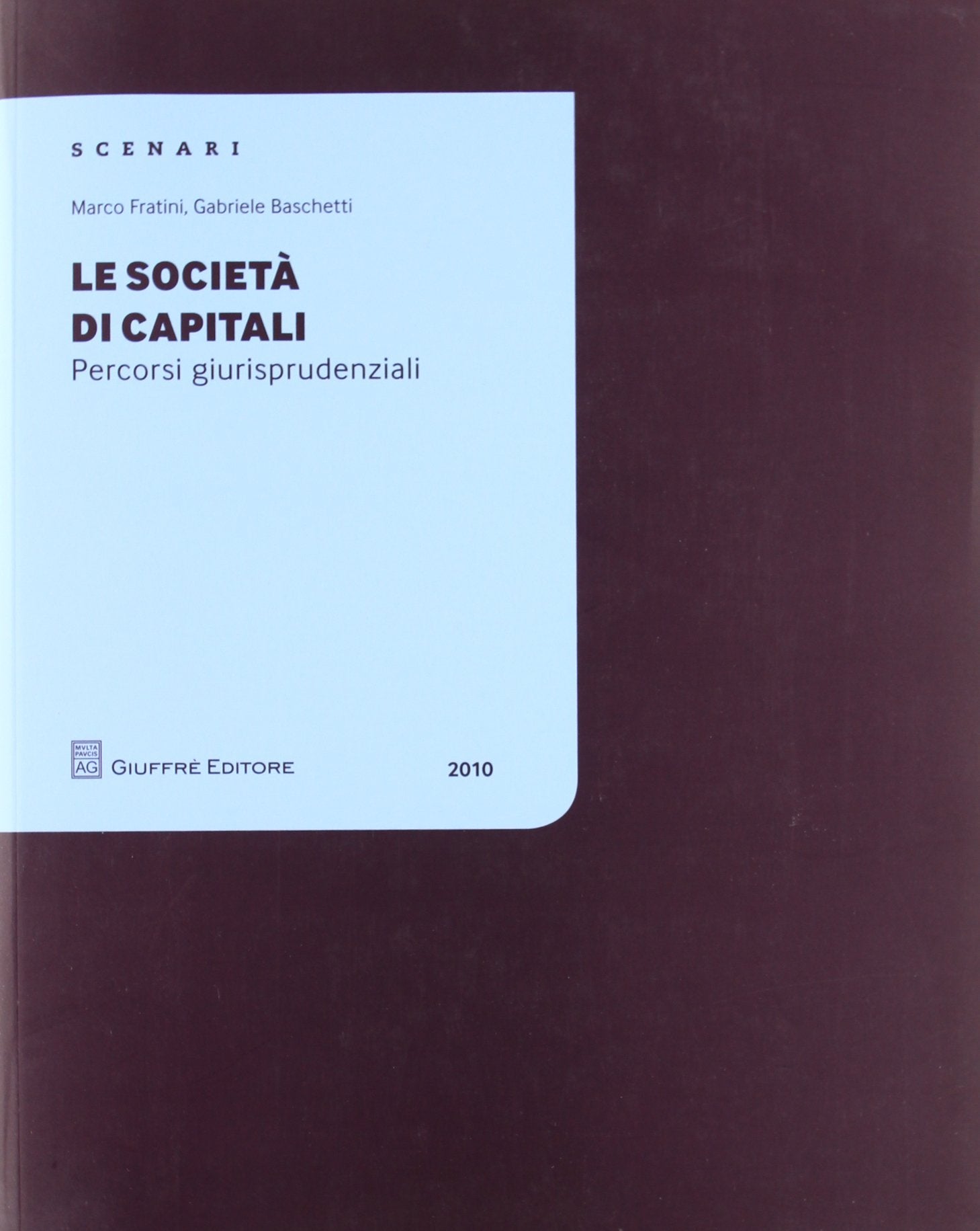 Le società di capitali. Percorsi giurisprudenziali 2010 Law