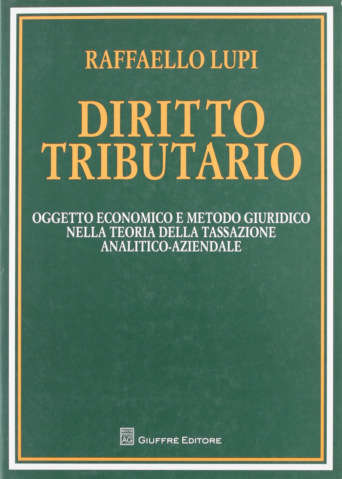 Diritto tributario. Oggetto economico e metodo giuridico nella teoria della tassazione analitico-aziendale book