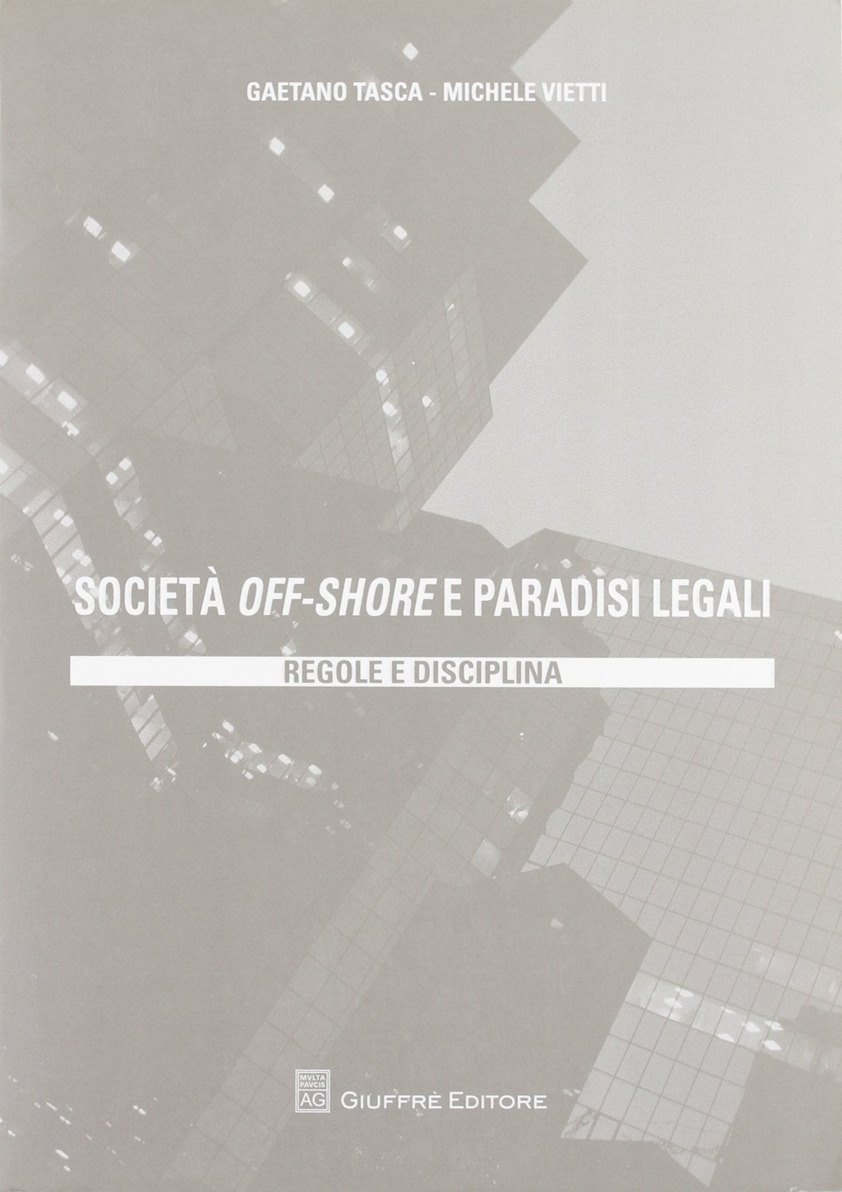 Società off-shore e paradisi legali. Regole e disciplina Law