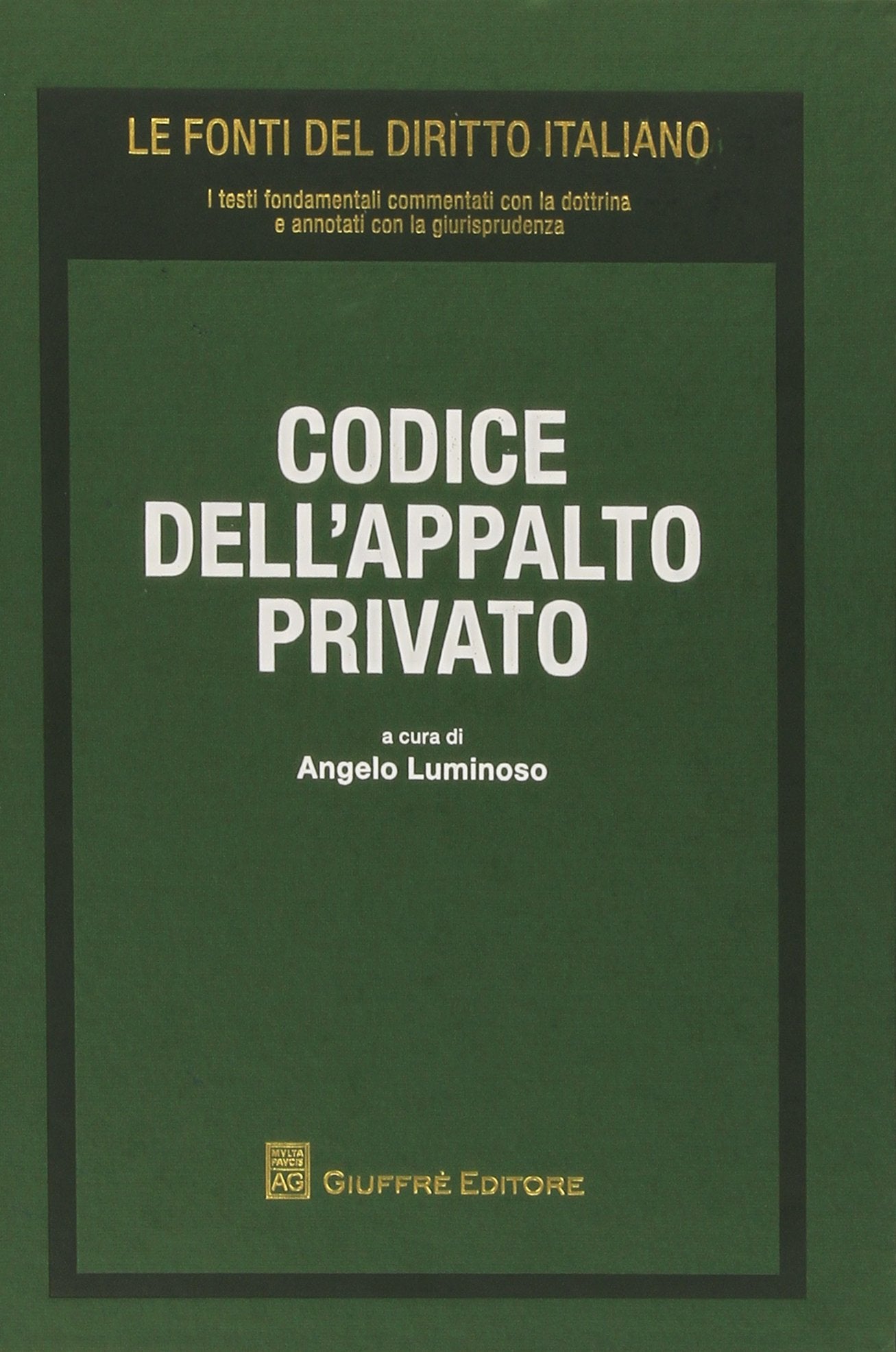 Codice dell'appalto privato (Le fonti del diritto italiano) Law