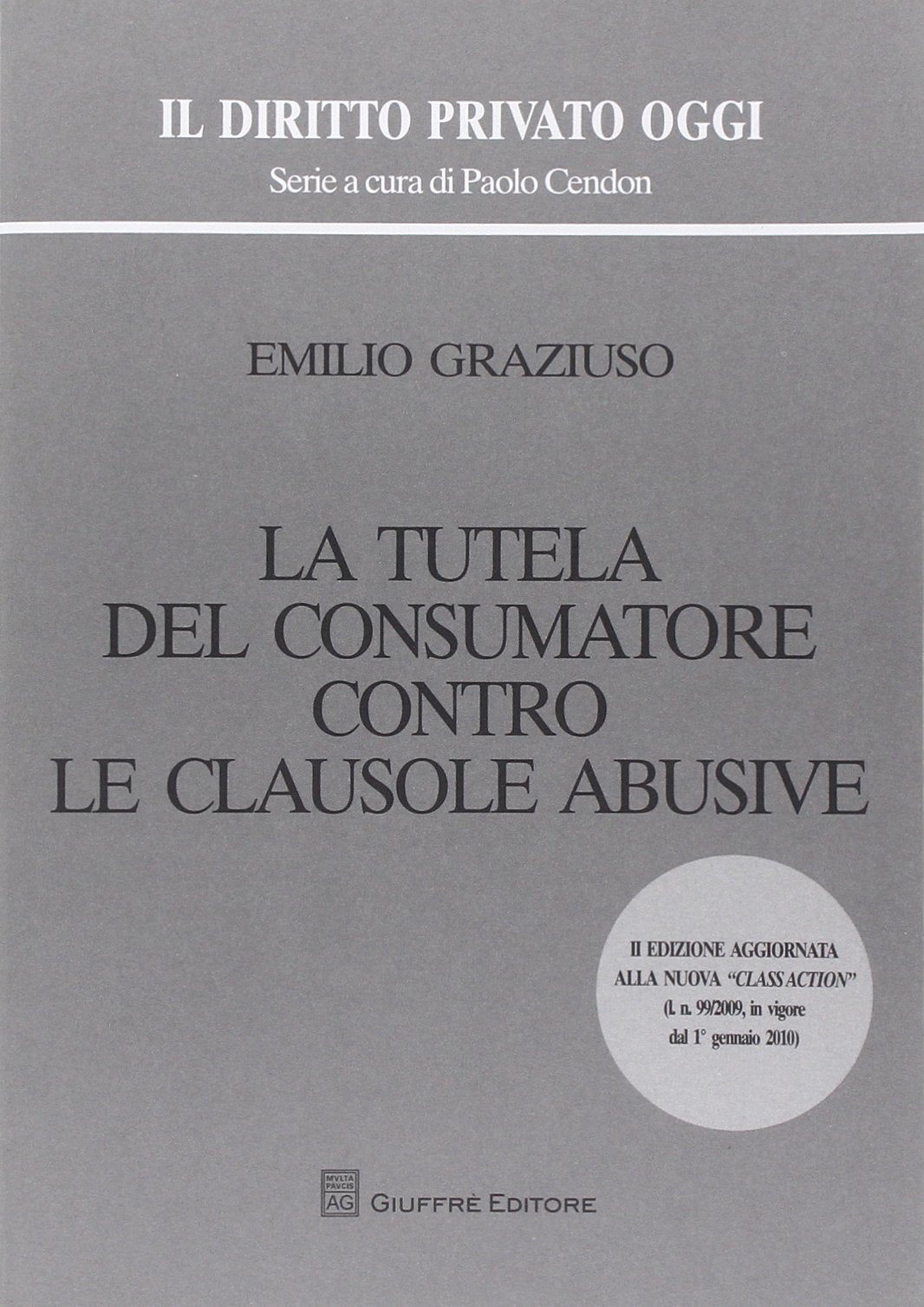 La tutela del consumatore contro le clausole abusive (Il diritto privato oggi) Law