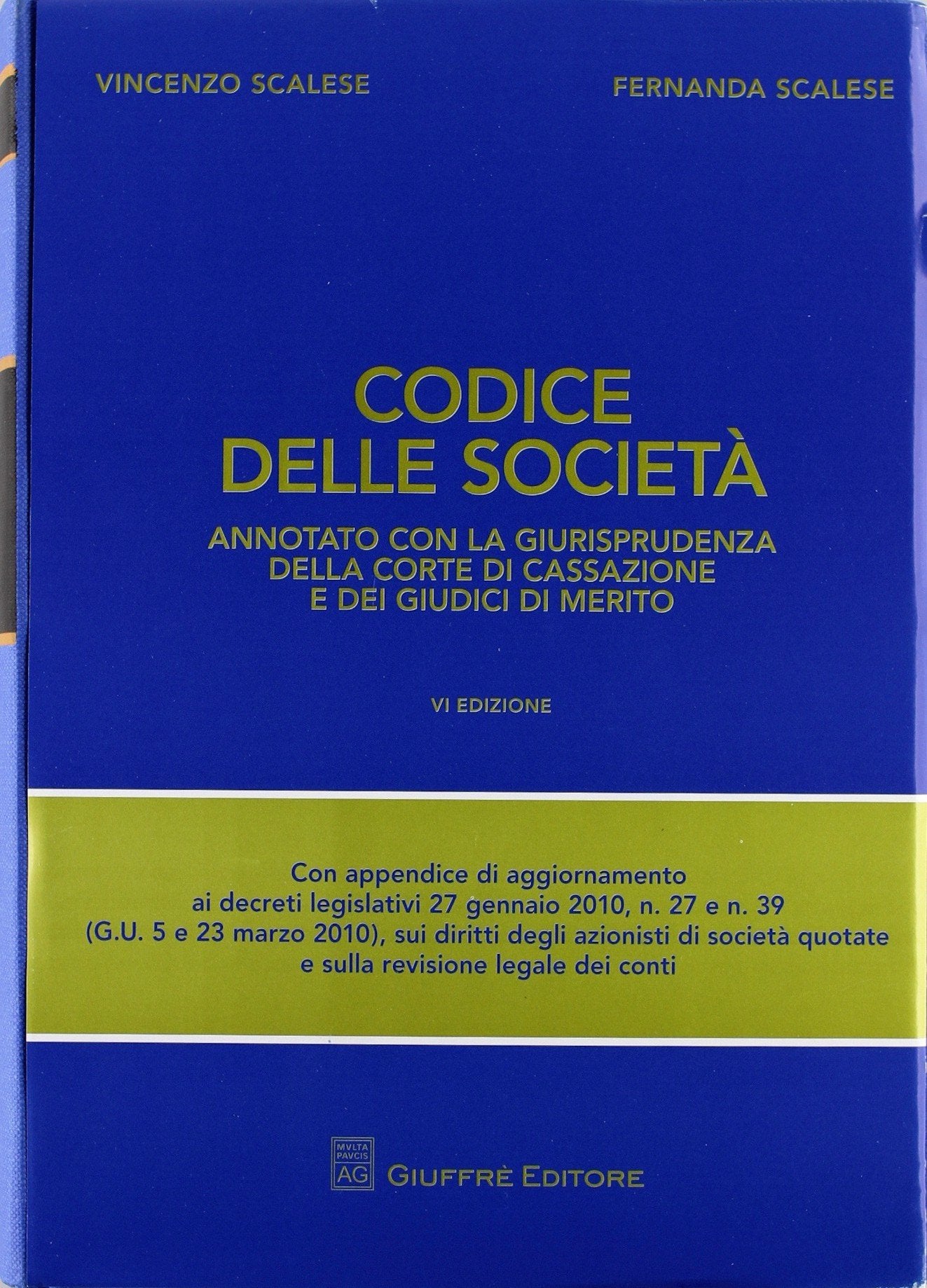 Codice delle società. Annotato con la giurisprudenza della Corte di Cassazione e dei giudici di merito (I codici Giuffrè annotati con la giurisp.) Law