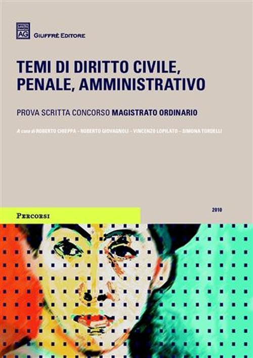 Temi di diritto civile, penale, amministrativo. Prova scritta concorso magistrato ordinario Law