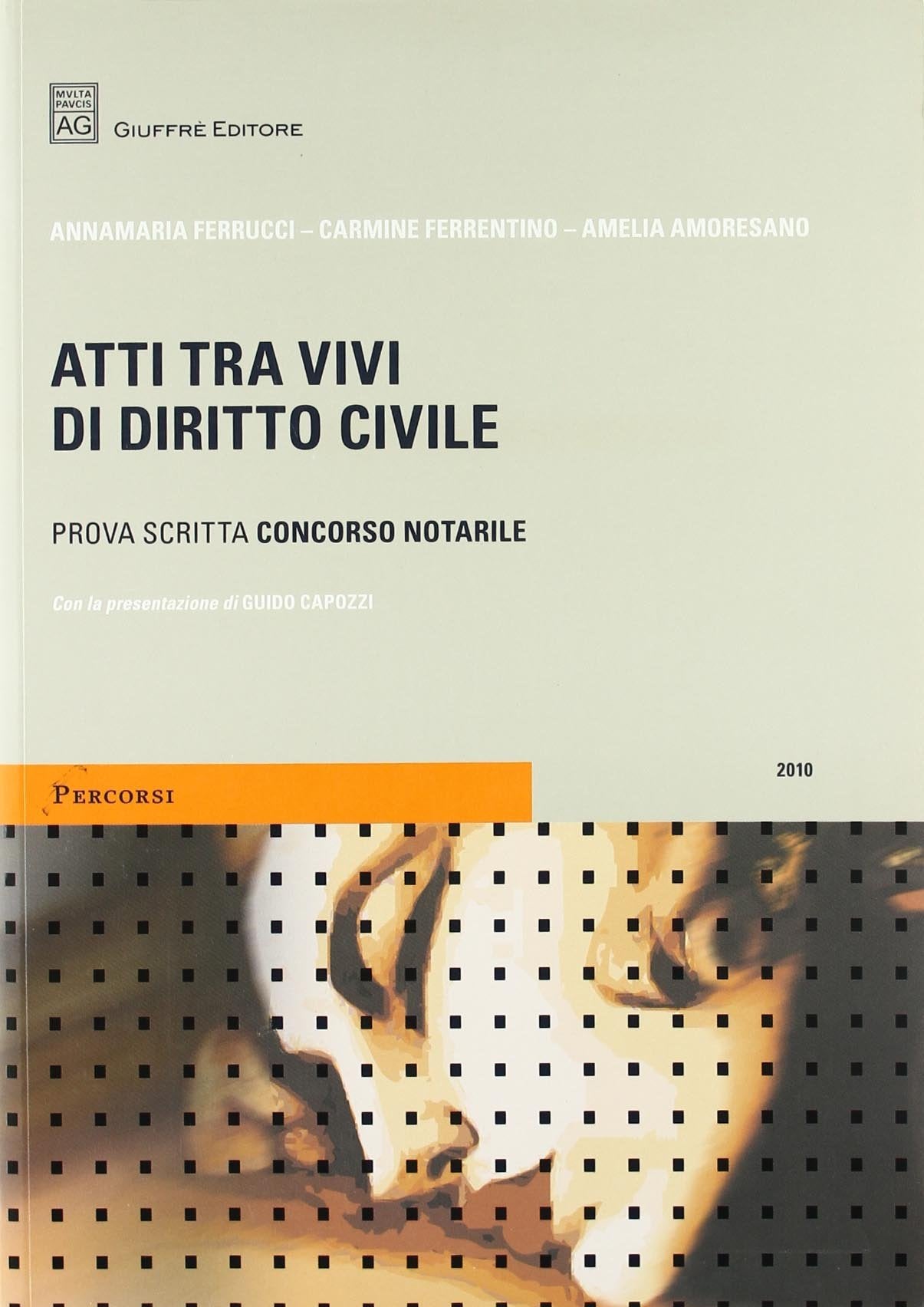 Atti tra vivi di diritto civile. Prova scritta concorso notarile 2010 Law