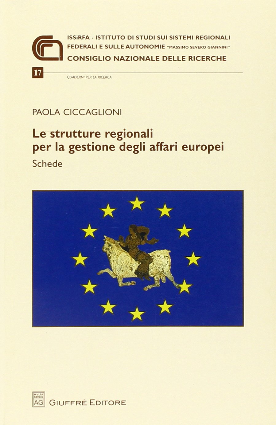 Le strutture regionali per la gestione degli affari europei. Schede (Cnr. Ist. studi regioni.Quad. per la rice) Law