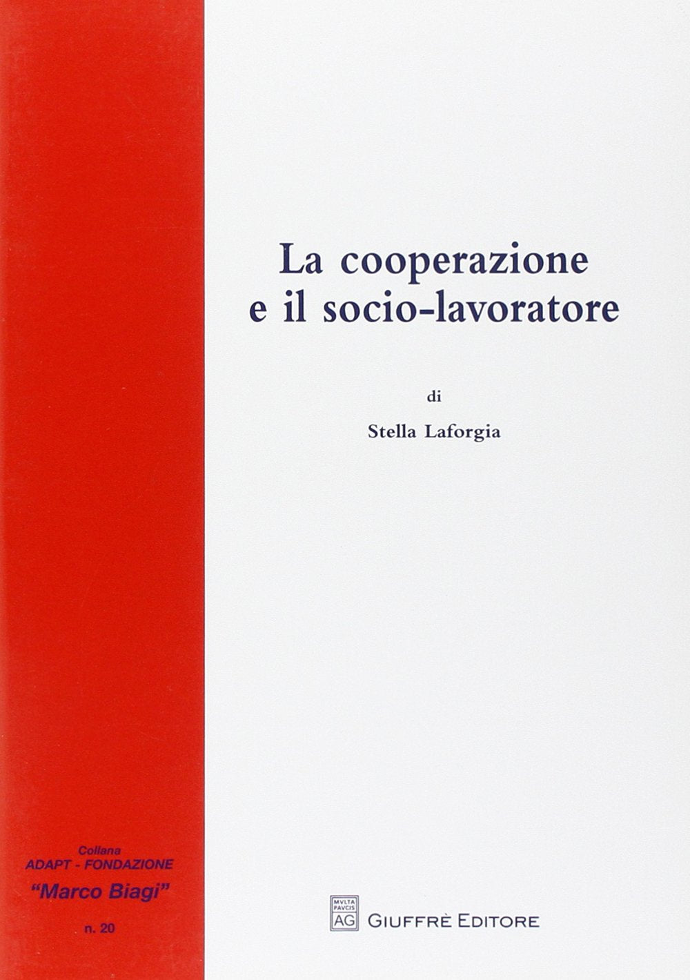 La cooperazione e il socio-lavoratore (Adapt Fondazione "Marco Biagi") Law