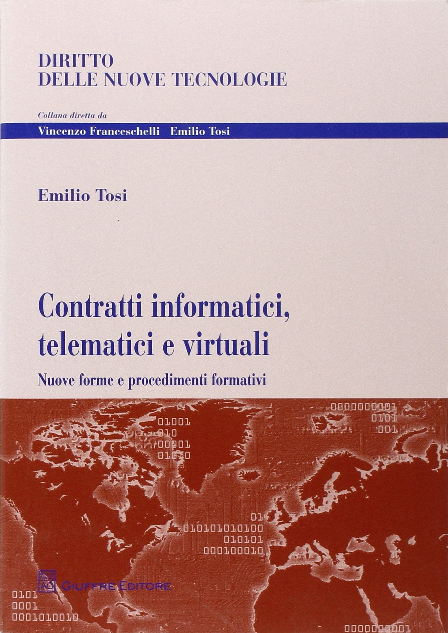 Contratti informatici, telematici e virtuali. Nuove forme e procedimenti formativi (Diritto delle nuove tecnologie) Law
