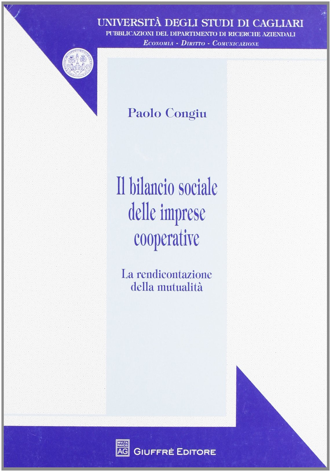 Il bilancio sociale delle imprese cooperative. La rendicontazione della mutualità (Univ. Cagliari-Dip. ricerche aziendali) Business, Finance & Career