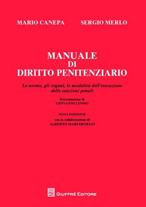 Manuale di diritto penitenziario. Le norme, gli organi, le modalità dell'esecuzione delle sanzioni penali Law