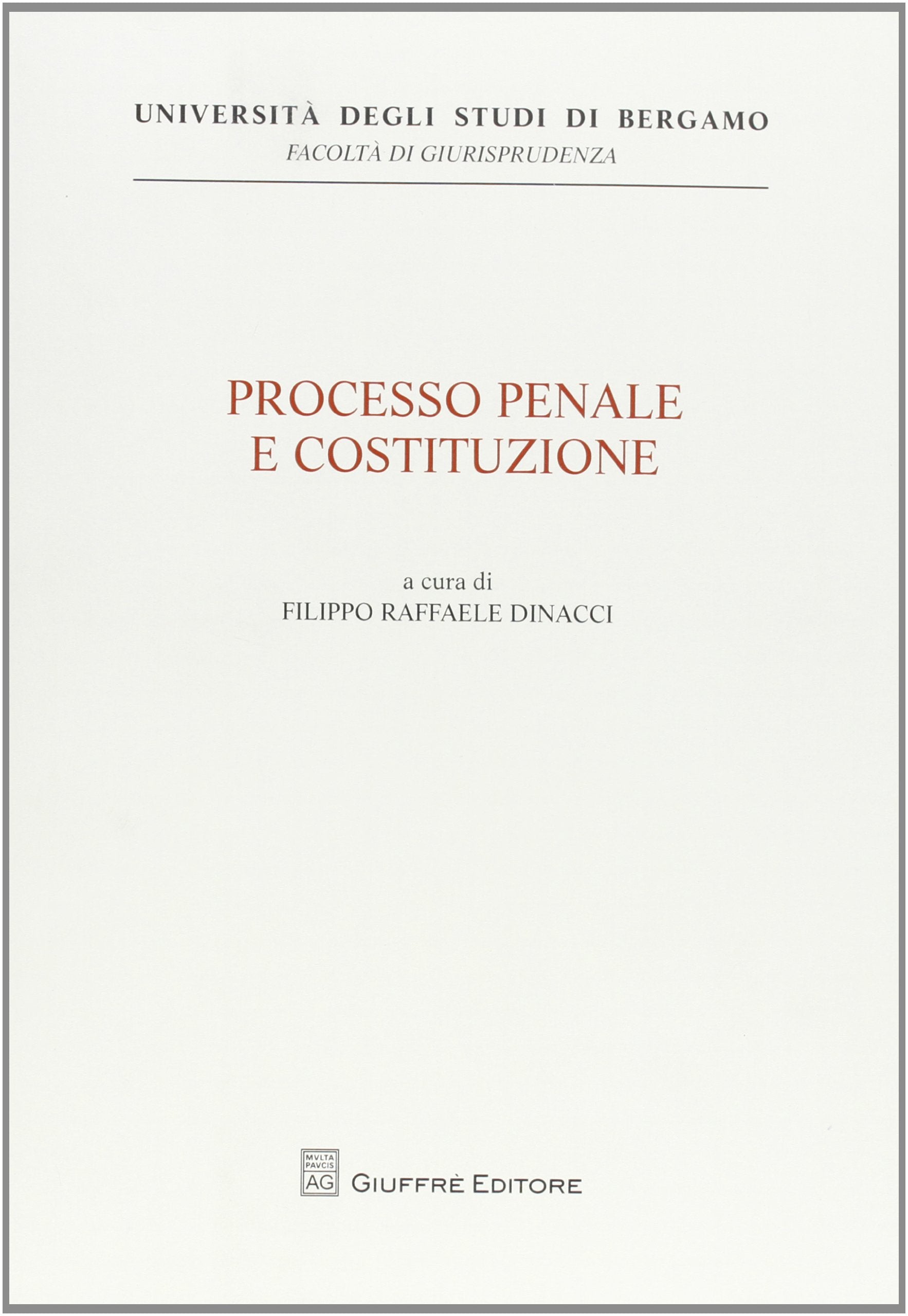 Processo penale e Costituzione (Univ. Bergamo-Fac. di giurisprudenza) Law