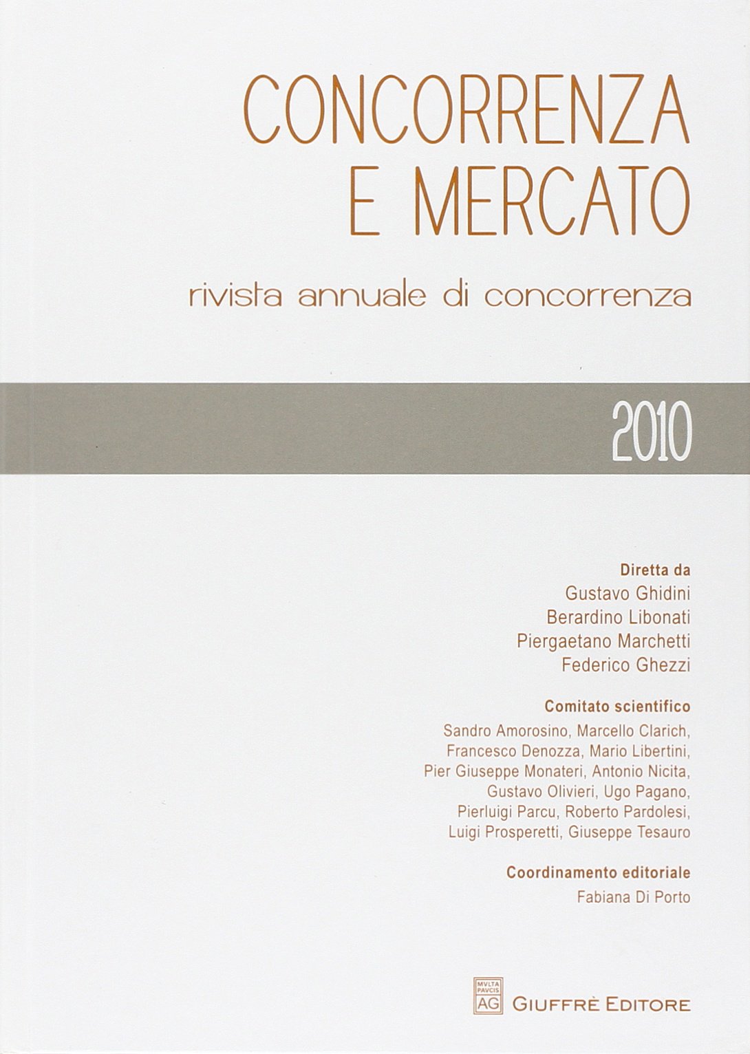 Concorrenza e mercato. Rassegna degli orientamenti dell'autorità garante (2009) Law